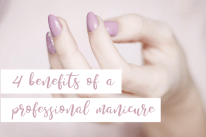 4 benefits of a professional manicure